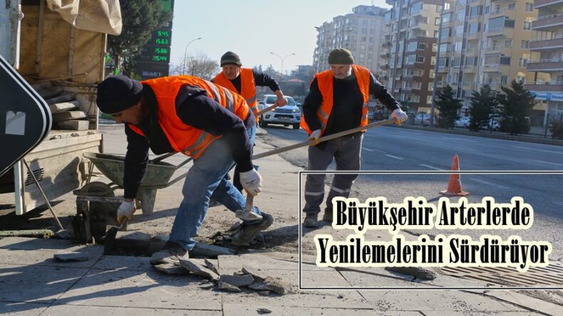 Büyükşehir Arterlerde Yenilemelerini Sürdürüyor.
