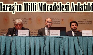 Maraş’ın Milli Mücadelesi Anlatıldı.