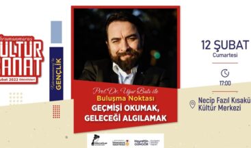 Prof. Batı’yla ‘Geçmişi Okumak, Geleceği Algılamak’.