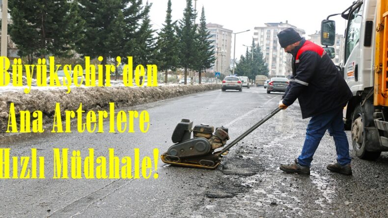 Büyükşehir’den Ana Arterlere Hızlı Müdahale.