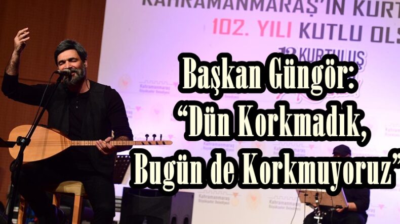 Başkan Güngör: “Dün Korkmadık, Bugün de Korkmuyoruz”