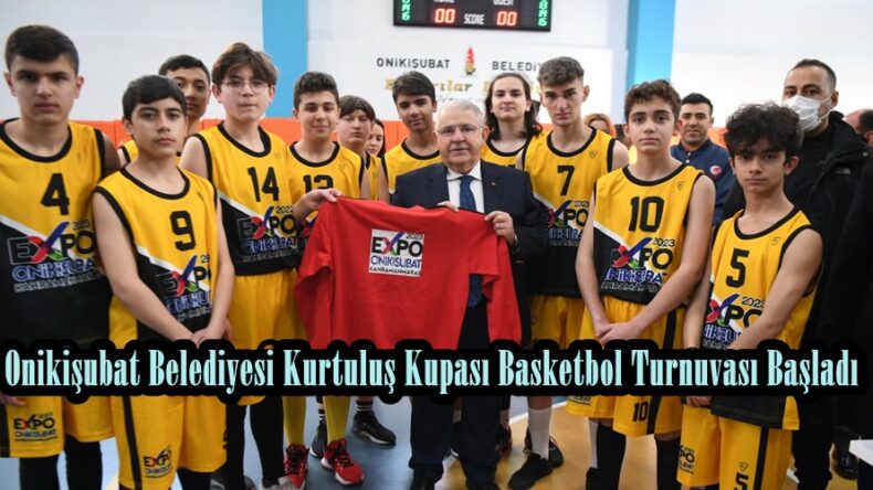 Onikişubat Belediyesi Kurtuluş Kupası Basketbol Turnuvası Başladı.