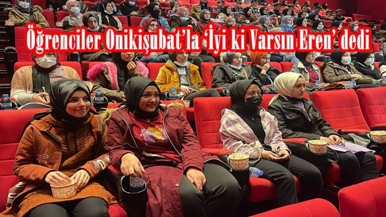 Öğrenciler Onikişubat’la ‘İyi ki Varsın Eren’ dedi.