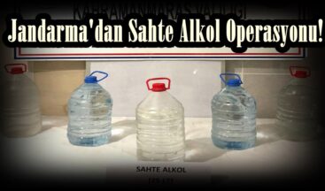 Jandarma’dan Sahte Alkol Operasyonu!