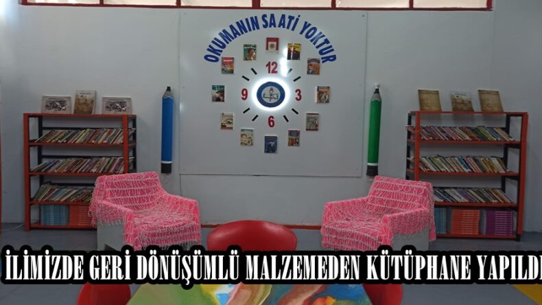 İLİMİZDE GERİ DÖNÜŞÜMLÜ MALZEMEDEN KÜTÜPHANE YAPILDI.