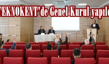 TEKNOKENT’de Genel Kurul yapıldı.