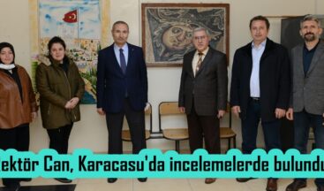 Rektör Can, Karacasu’da incelemelerde bulundu.