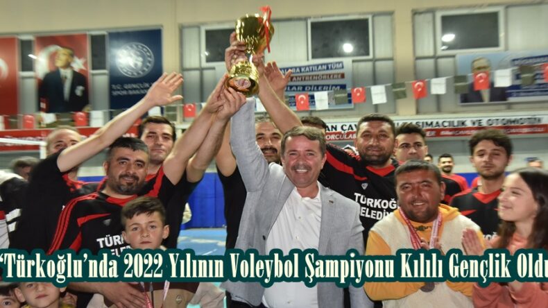 ‘Türkoğlu’nda 2022 Yılının Voleybol Şampiyonu Kılılı Gençlik Oldu’.