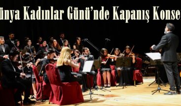 Dünya Kadınlar Günü’nde Kapanış Konseri.