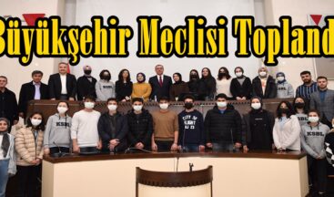 Büyükşehir Meclisi Toplandı.