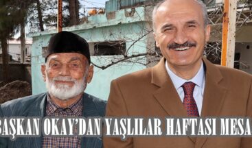 BAŞKAN OKAY’DAN YAŞLILAR HAFTASI MESAJI