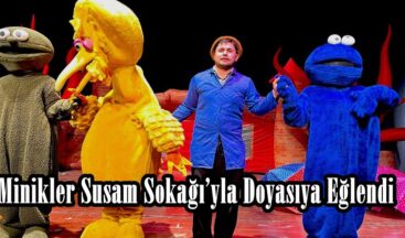 Minikler Susam Sokağı’yla Doyasıya Eğlendi.