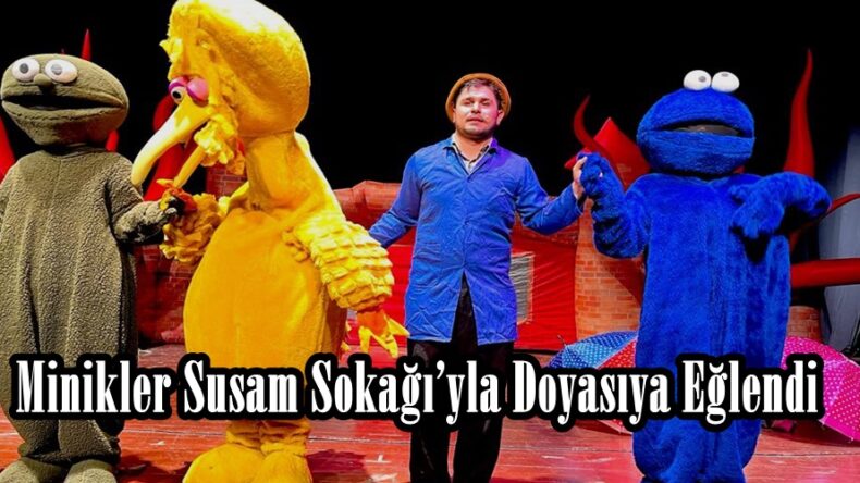 Minikler Susam Sokağı’yla Doyasıya Eğlendi.