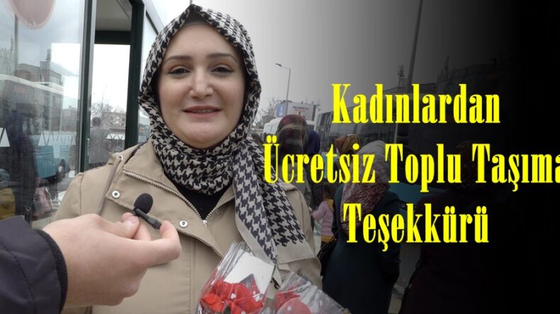 Kadınlardan Ücretsiz Toplu Taşıma Teşekkürü.