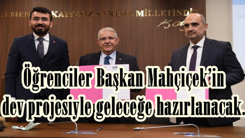 Öğrenciler Başkan Mahçiçek’in dev projesiyle geleceğe hazırlanacak.