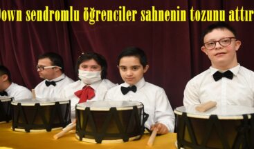 Down sendromlu öğrenciler sahnenin tozunu attırdı.