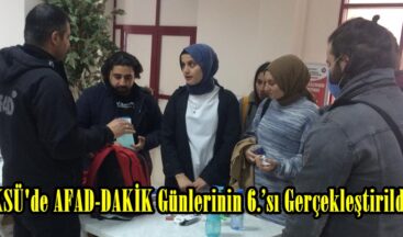 KSÜ’de AFAD-DAKİK Günlerinin 6.’sı Gerçekleştirildi.