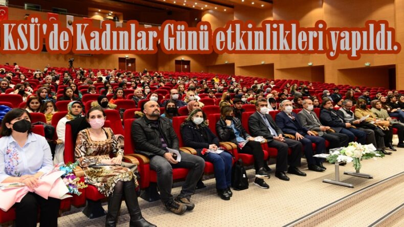 KSÜ’de Kadınlar Günü etkinlikleri yapıldı.
