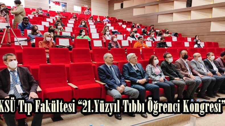 KSÜ Tıp Fakültesi “21.Yüzyıl Tıbbı Öğrenci Kongresi”