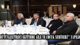 “BÜTÜNLEŞTİRİCİ EĞİTİMDE AİLE VE ÇOCUK SEMİNERİ” YAPILDI.