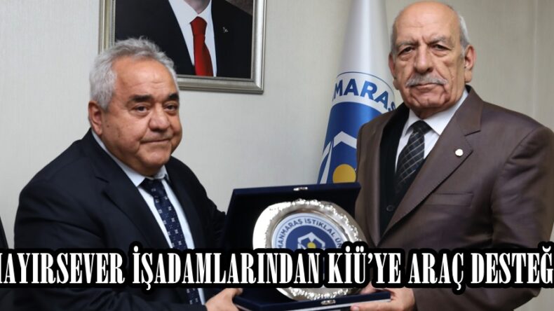 HAYIRSEVER İŞADAMLARINDAN KİÜ’YE ARAÇ DESTEĞİ