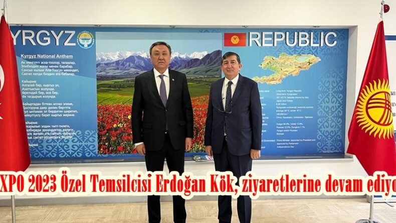 EXPO 2023 Özel Temsilcisi Erdoğan Kök, ziyaretlerine devam ediyor.