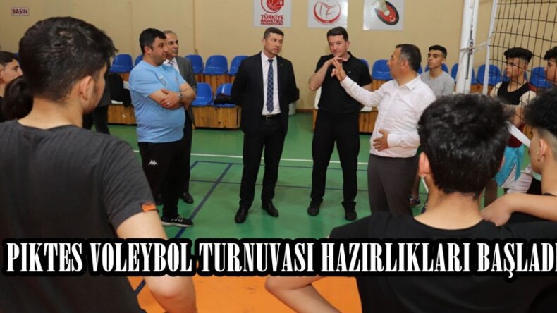 PIKTES VOLEYBOL TURNUVASI HAZIRLIKLARI BAŞLADI.