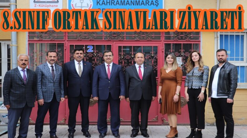 8.SINIF ORTAK SINAVLARI ZİYARETİ.