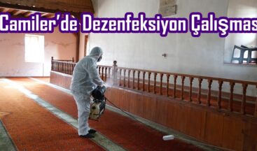 Camiler’de Dezenfeksiyon Çalışması!