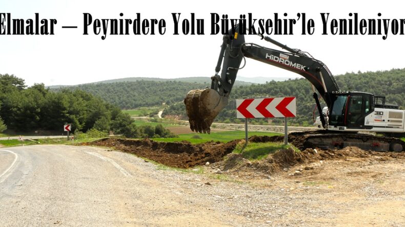 Elmalar – Peynirdere Yolu Büyükşehir’le Yenileniyor.