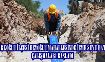 TÜRKOĞLU’DA İÇME SUYU HATTI ÇALIŞMALARI BAŞLADI.