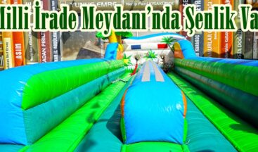 Milli İrade Meydanı’nda Şenlik Var.