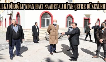 DULKADİROĞLU’NDAN HACI SAADET CAMİ’NE ÇEVRE DÜZENLEMESİ.