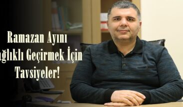 Ramazan Ayını Sağlıklı Geçirmek İçin Tavsiyeler!