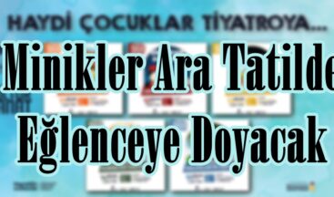 Minikler Ara Tatilde Eğlenceye Doyacak.
