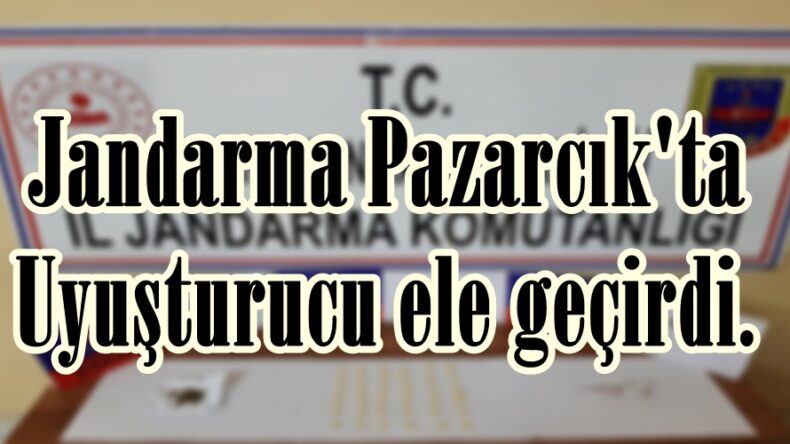 Jandarma Pazarcık’ta Uyuşturucu ele geçirdi.