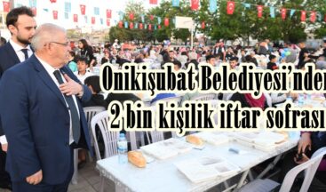 Onikişubat Belediyesi’nden 2 bin kişilik iftar sofrası.