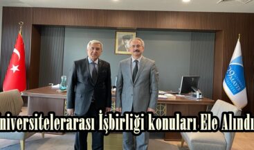 Üniversitelerarası İşbirliği konuları Ele Alındı.