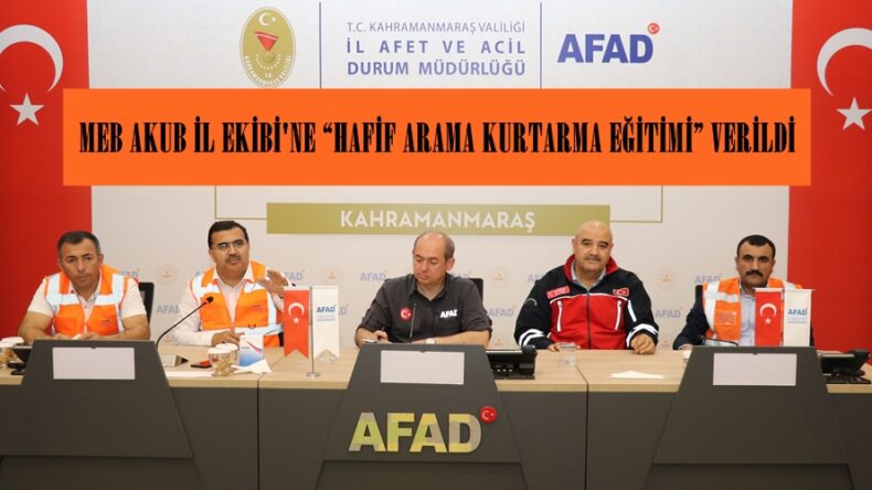MEB AKUB İL EKİBİ’NE “HAFİF ARAMA KURTARMA EĞİTİMİ” VERİLDİ.