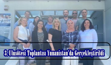 3. Ulusötesi Toplantısı Yunanistan’da Gerçekleştirildi.