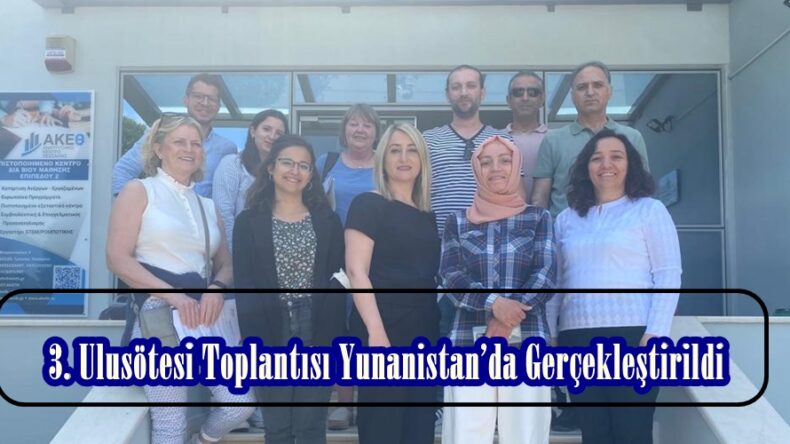 3. Ulusötesi Toplantısı Yunanistan’da Gerçekleştirildi.