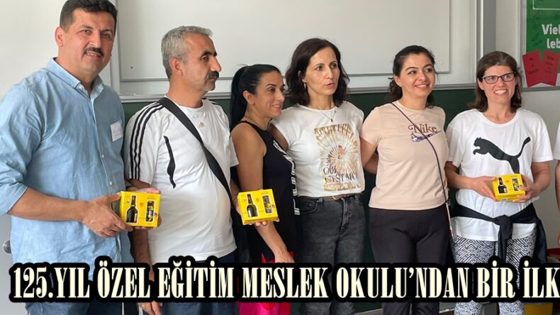125.YIL ÖZEL EĞİTİM MESLEK OKULU’NDAN BİR İLK!