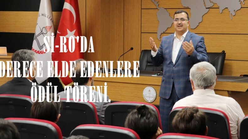 Sİ-RO’DA DERECE ELDE EDENLERE ÖDÜL TÖRENİ.