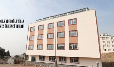 DULKADİROĞLU’NDAN KIZ ÖĞRENCİ YURDU.