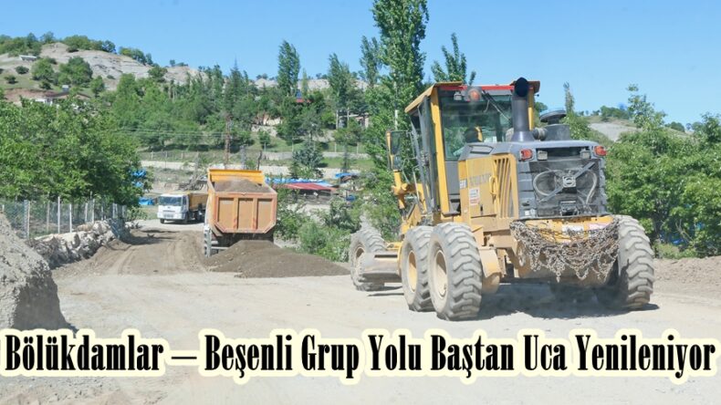 Bölükdamlar – Beşenli Grup Yolu Baştan Uca Yenileniyor.