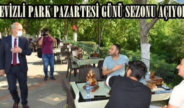 CEVİZLİ PARK PAZARTESİ GÜNÜ SEZONU AÇIYOR.