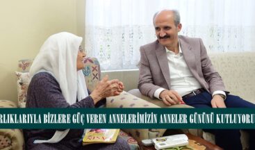 BAŞKAN OKAY, “VARLIKLARIYLA BİZLERE GÜÇ VEREN ANNELERİMİZİN ANNELER GÜNÜNÜ KUTLUYORUM”