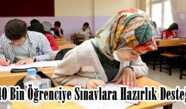 40 Bin Öğrenciye Sınavlara Hazırlık Desteği.