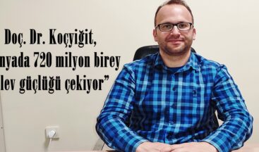 Doç. Dr. Koçyiğit, “Dünyada 720 milyon birey işlev güçlüğü çekiyor”