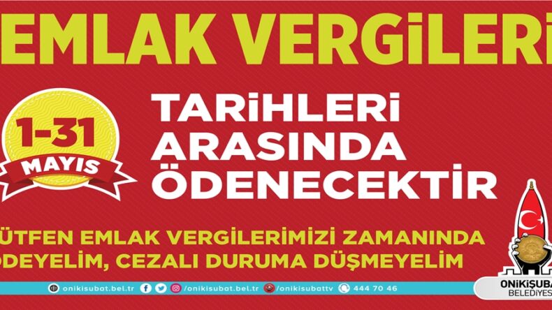 Emlak Vergisi ödemeleri 1-31 Mayıs tarihleri arasında.